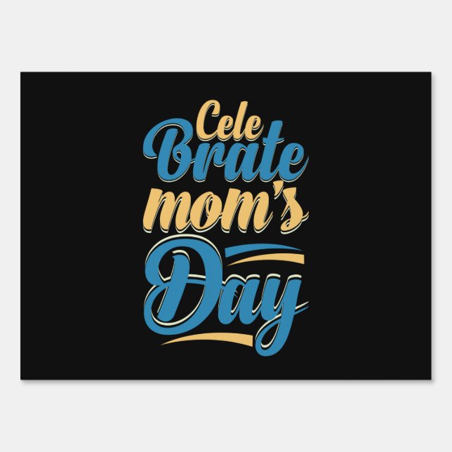 Mother Gift Celebrate Mother Day Sign (Front)