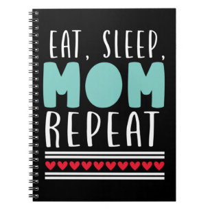 Mother Gift Eat Sleep Mom Repeat Notebook