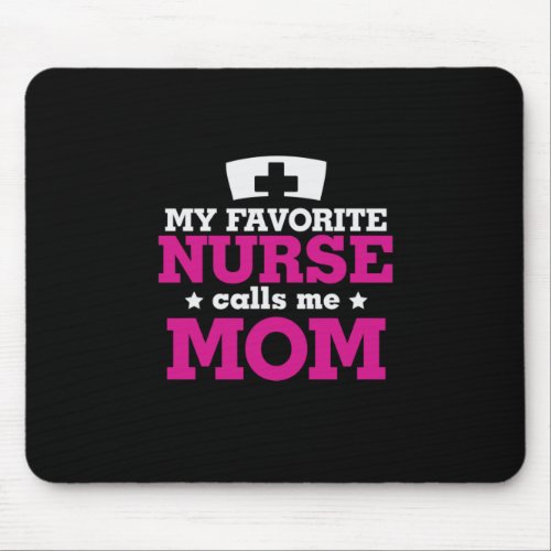 Mother Gift Favorite Nurse Calls Me Mom Mouse Pad