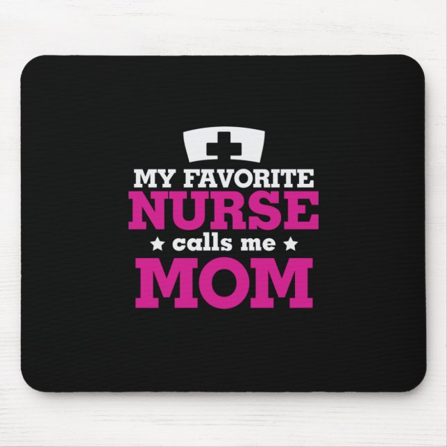 Mother Gift Favorite Nurse Calls Me Mom Mouse Pad (Front)