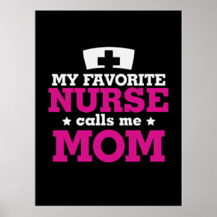 Mother Gift Favorite Nurse Calls Me Mom Poster