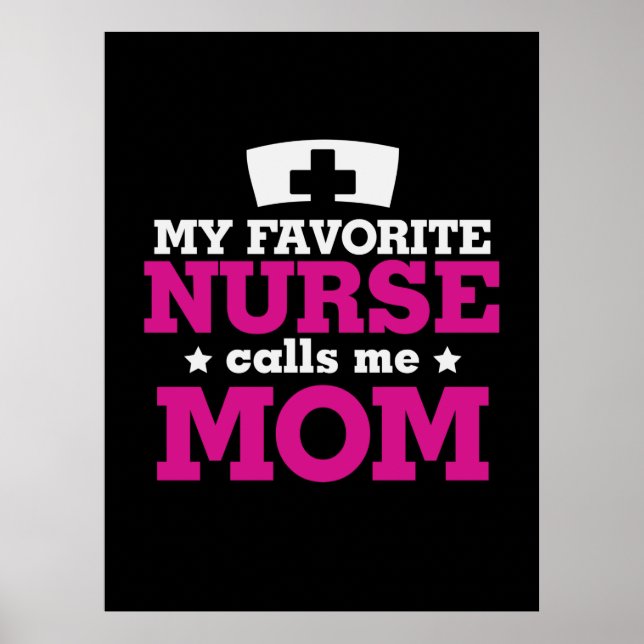 Mother Gift Favorite Nurse Calls Me Mom Poster (Front)