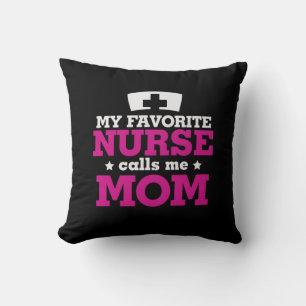 Mother Gift Favorite Nurse Calls Me Mom Throw Pillow