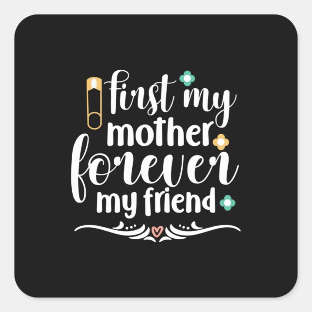 Mother Gift First My Mother Forever Square Sticker (Front)