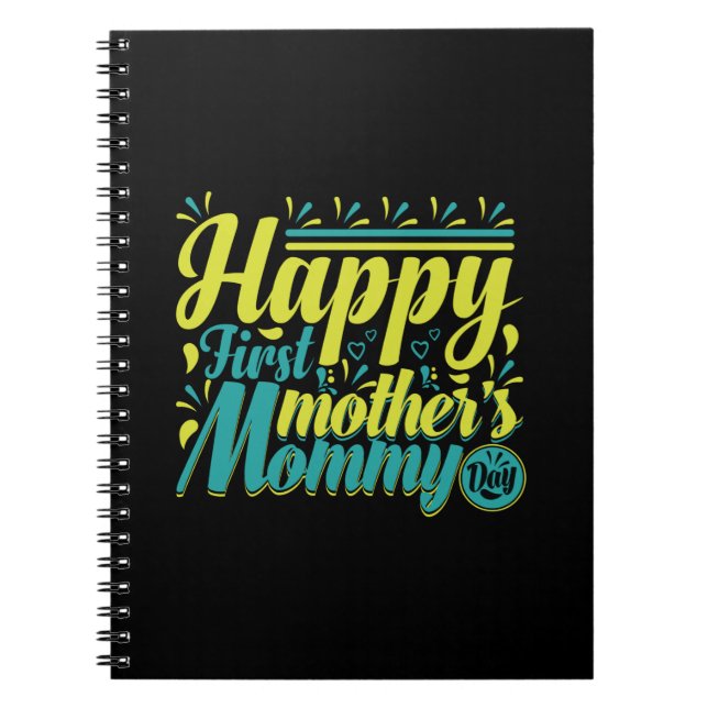 Mother Gift Happy First Mommy Day Notebook (Front)