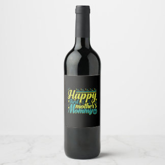 Mother Gift Happy First Mommy Day Wine Label