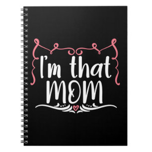 Mother Gift I Am That Mom Notebook