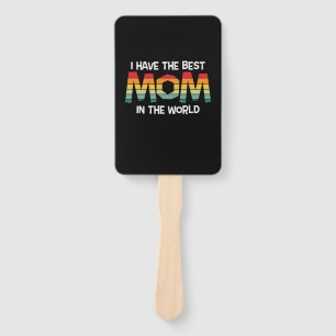 Mother Gift I Have The Best Mom In The World Hand Fan