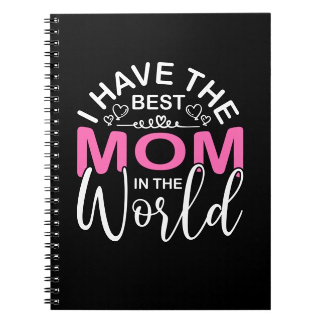 Mother Gift I Have The Best Mom Notebook (Front)