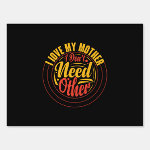 Mother Gift I Love My Mother Sign
