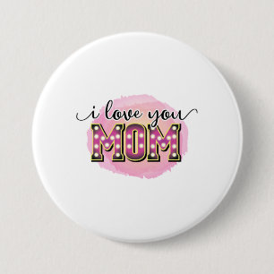 Mother Gift I Love You Mom Button