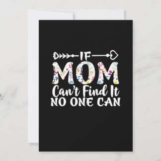Mother Gift If Mom Can Not Find It Invitation