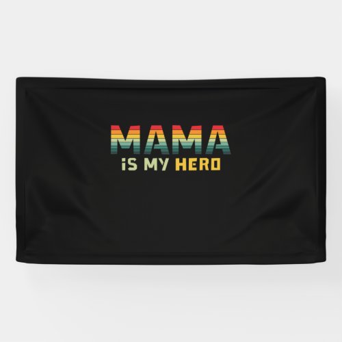 Mother Gift Mama Is My Hero Banner