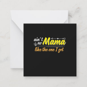 Mother Gift Mama Like The One I Got Note Card