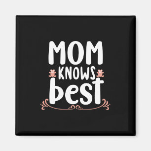 Mother Gift Mom Knows Best Magnet