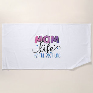 Mother Gift Mom Life Is The Best Life Beach Towel