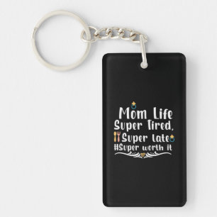 Mother Gift Mom Life Super Tired Keychain