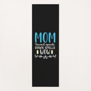Mother Gift Mom Turned Upside Wow Yoga Mat