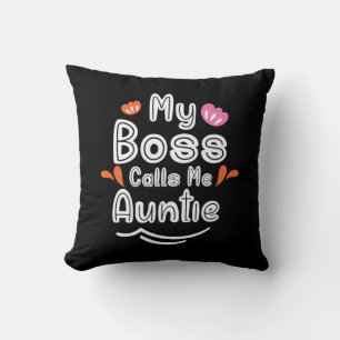 Mother Gift My Boss Calls Me Auntie Throw Pillow