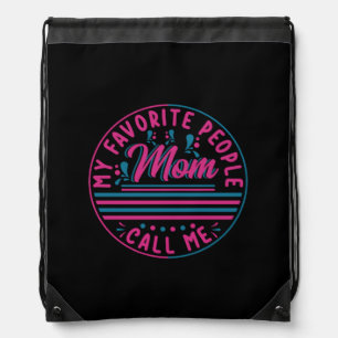Mother Gift My Favorite Mom Call Me Drawstring Bag