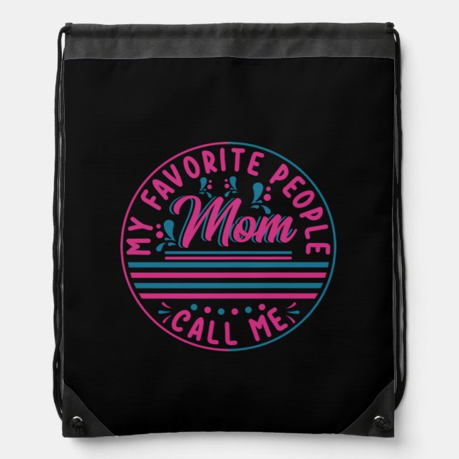 Mother Gift My Favorite Mom Call Me Drawstring Bag (Front)