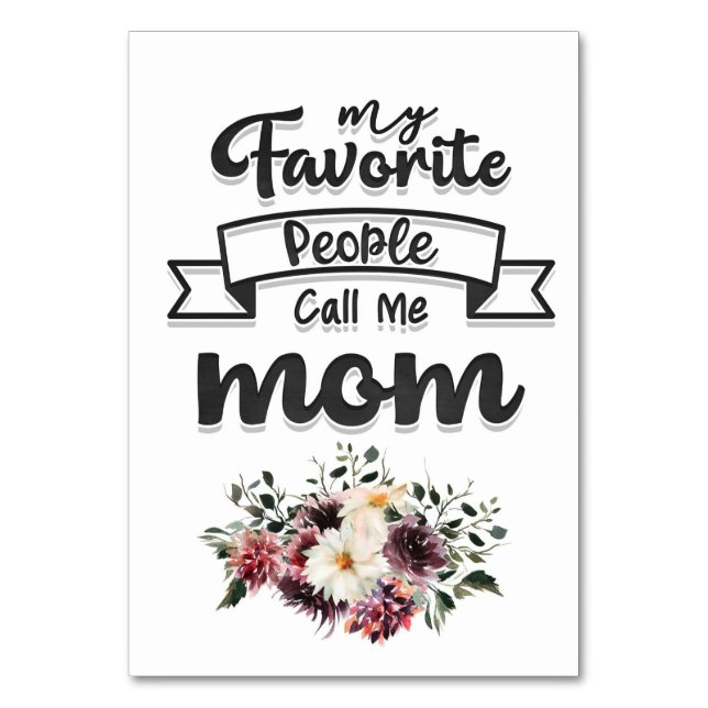 Mother Gift My Favorite People Call Me Mom Table Number (Front)