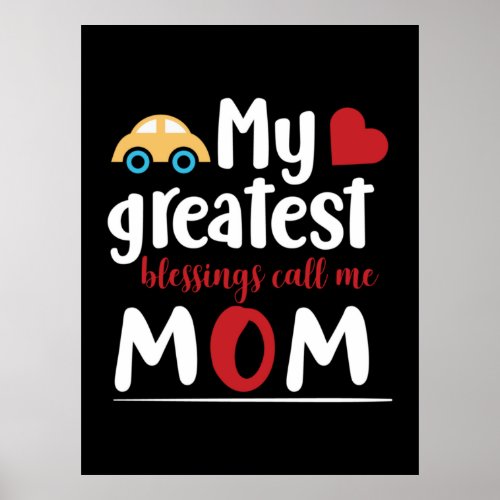 Mother Gift My Greatest Blessings Call Me Mom Poster