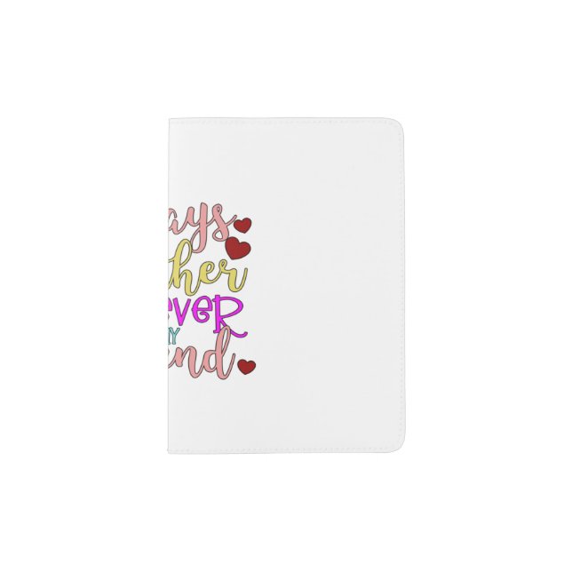 Mother Gift My Mother Forever My Friend Passport Holder (Front)
