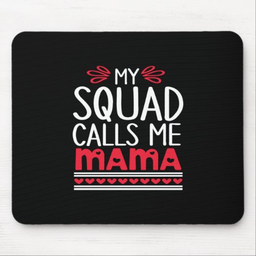Mother Gift My Squad Calls Me Mama Mouse Pad