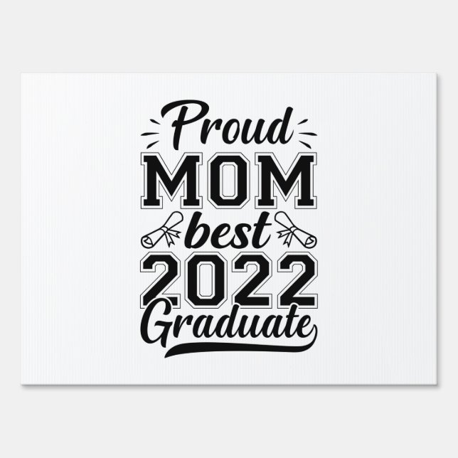 Mother Gift Proud Mom Best 2022 Graduate Sign (Front)