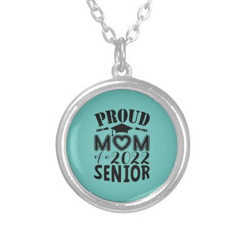 Mother Gift Proud Mom Of A 2022 Senior Silver Plated Necklace