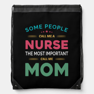 Mother Gift Some People Call Me Nurse Mom Drawstring Bag