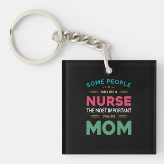 Mother Gift Some People Call Me Nurse Mom Keychain