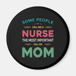 Mother Gift Some People Call Me Nurse Mom Magnet