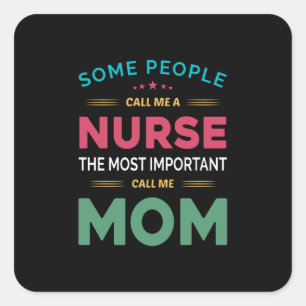 Mother Gift Some People Call Me Nurse Mom Square Sticker