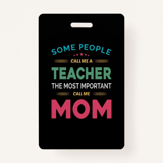 Mother Gift Some People Call Me Teacher Mom Badge (Front)