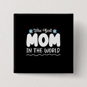 Mother Gift The Best Mom In The World Button