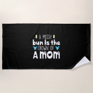 Mother Gift The Crown Of A Mom Beach Towel