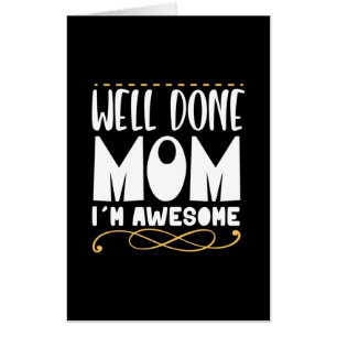Mother Gift Well Done Mom Card
