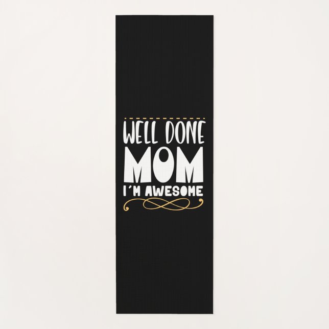 Mother Gift Well Done Mom Yoga Mat (Front)