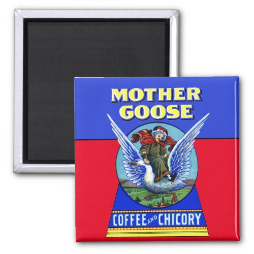 Mother Goose Coffee and Chicory Magnet