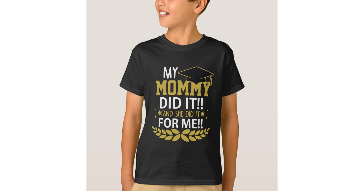 Mother Graduation Family Appreciation Mom School TShirt Zazzle