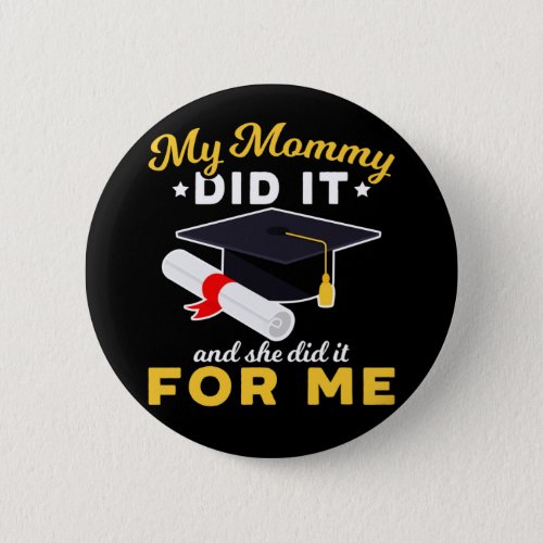 Mother Graduation Humor Funny Mom Graduate Button
