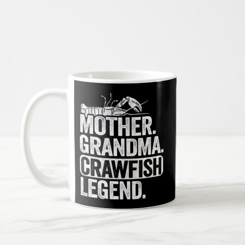 Mother Grandma Crawfish Legend Mom Crawfish Boil Q Coffee Mug