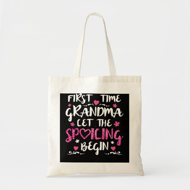 Mother Grandma Let The Spoiling Begin Funny First  Tote Bag (Front)