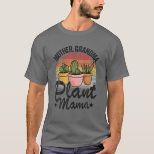Mother Grandma Plant Mama Succulent Mom Gardener P T-Shirt
