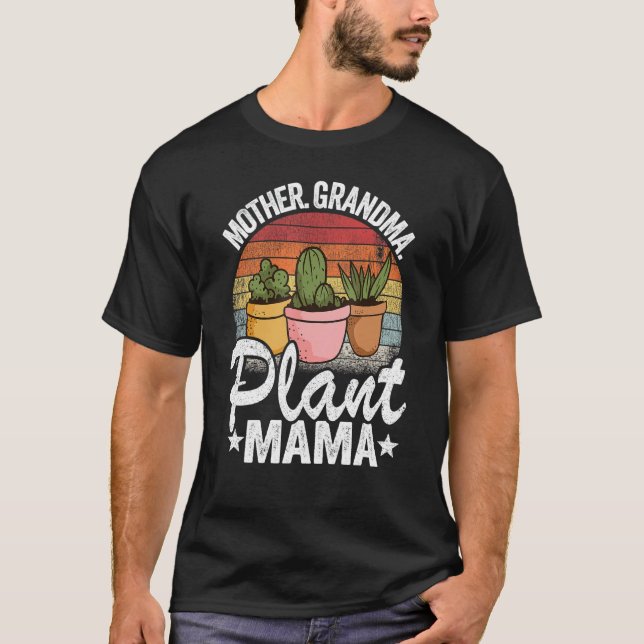 Mother Grandma Plant Mama Succulent Mom Gardener P T-Shirt (Front)