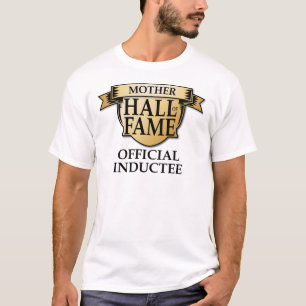 Mother Hall of Fame T-Shirt