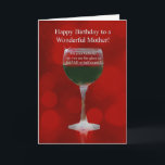 Mother Happy Birthday with Funny Wine and Bottle Card<br><div class="desc">Happy birthday to a wonderful mom on her day. If she likes wine,  this is a birthday card with a little bit on vino humor inside!</div>