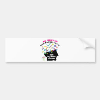 Mother has parkinson's bumper sticker